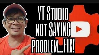 YT Studio SAVE button not working FIX!