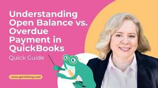 Understanding Open Balance vs. Overdue Payment in QuickBooks: Quick Guide