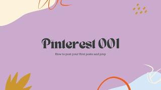 Pinterest 001 - How to post your FIRST pins