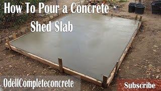 How to Pour a Concrete Shed Slab! DIY!