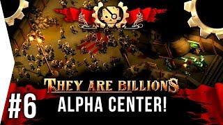 Death, lovely death! - They Are Billions ► #6 Alpha Communications Center - [TAB Campaign Gameplay]