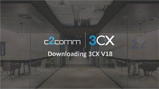 Downloading 3CX V18