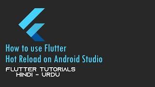 Flutter Tutorial in Hindi - Urdu | 3. How to use Flutter Hot Reload on Android Studio HotReload fix
