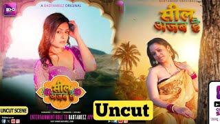 Seal Ajab Hai | Rani Pari And Ritu Rai Uncut Web Series | Badtameez Ott