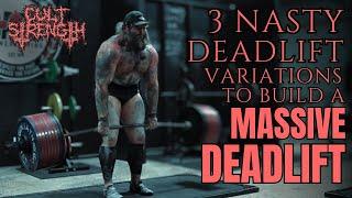 3 NASTY DEADLIFT VARIATIONS TO BUILD A MASSIVE DEADLIFT!