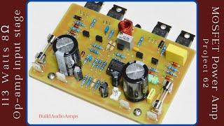 113 Watts at 8Ω Op-amp input MOSFET Power Amplifier Project