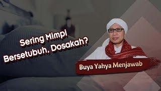 Sering Mimpi Bersetubuh, Dosakah ? - Buya Yahya Menjawab