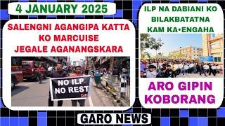 Garo News:4 January 2025/Salengni agangipa katta ko Marcuise jegala aro ILP na kam ka•aniko