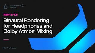 Binaural Rendering For Headphones & Dolby Atmos Mixing | Studio One 6.5 | PreSonus