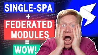 Single Spa + Federated Modules = Wow!