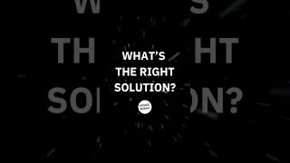 What’s the right solution?