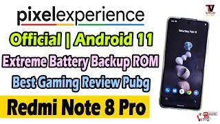 PixelExperience Android 11 for Redmi Note 8 Pro  Extreme Battery Backup  Pubg Game Play 