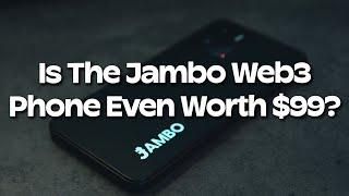 Is The Jambo Web3 Phone Even Worth $99?