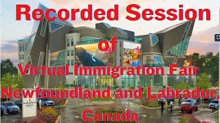 Recorded Session of Virtual Immigration Fair  Newfoundland and Labrador Canada