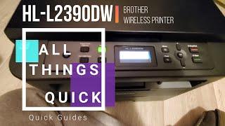 Quick Guide: How To Connect Wireless BROTHER PRINTER to Wi-Fi Network (Model: HL-L2390DW)