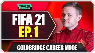 FIFA 21 MANCHESTER UNITED CAREER MODE! GOLDBRIDGE! EPISODE 1