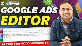 Google ads Editor | What is Google ads Editor | Google Ads Course | #98