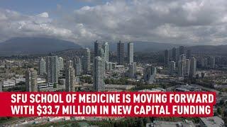 SFU School of Medicine takes a step forward with $33.7 million in new capital funding