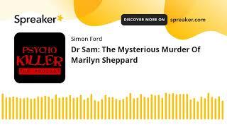 Dr Sam: The Mysterious Murder Of Marilyn Sheppard