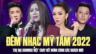 Đêm Nhạc Mỹ Tâm 2022 | Chị Đại Showbiz Việt Cháy Hết Mình Cùng Các Khách Mời Phục Vụ Khán Giả