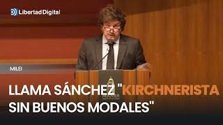 ​ ARGENTINA | Javier Milei llama a Pedro Sánchez "kirchnerista sin buenos modales"