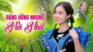 Album Đặng Hồng Nhung MỚI NHẤT 2024 - Tuyển Chọn 20 Ca Khúc Nhạc Trữ Tình TÂY BẮC Hay Nhất