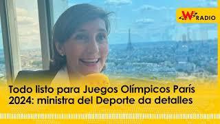 Todo listo para Juegos Olímpicos París 2024: ministra del Deporte da detalles