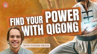 Finding Your Power -  Yoann Regis Incredible Qigong Journey