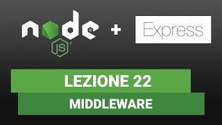 Node JS EXPRESS Tutorial Italiano 22 - I Middleware spiegati come si deve