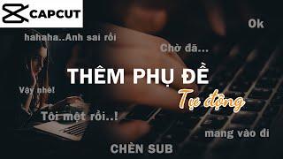 Capcut PC Hướng dẫn thêm phụ đề tự động cho video, chèn sub vào video | Hainguyen Media