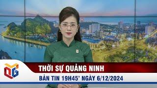 Bản tin thời sự 19h45' ngày 6/12/2024