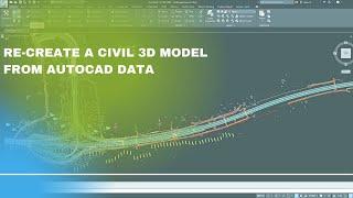 Re-create a Civil 3D Model from AutoCAD Data