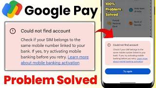 Could not find account problem in google pay 2025 | google pay me bank add nhi ho Raha hai 2025