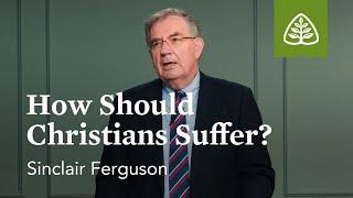 How Should Christians Suffer?: Sojourners and Exiles with Sinclair Ferguson