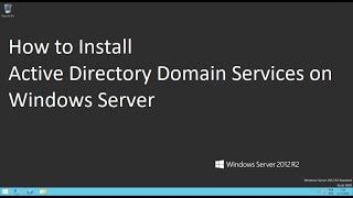 Installing Active Directory to Create a Windows Server 2012 R2 Domain Controller