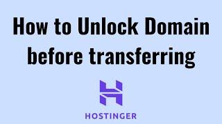 How to unlock your domain before transferring in Hostinger