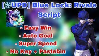 [️UPD] Blue Lock: Rivals Script | Easy Win Auto Goal Super Speed and more | No Key + Pastebin