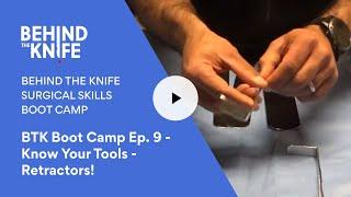 BTK Boot Camp Ep. 9 - Know Your Tools - Retractors!