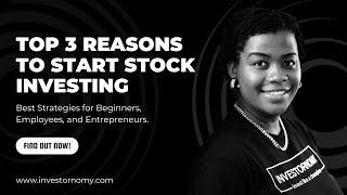 Top 3 Reasons to Start Stock Investing: Best Strategies for Beginners, Employees, and Entrepreneurs.