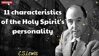 11 characteristics of the Holy Spirit's personality - C.S. Lewis