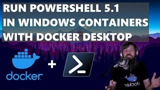 Run PowerShell 5.1 in Windows Containers with Docker Desktop