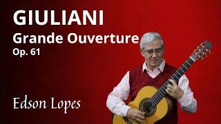 Edson Lopes plays GIULIANI: Grande Ouverture, Op. 61