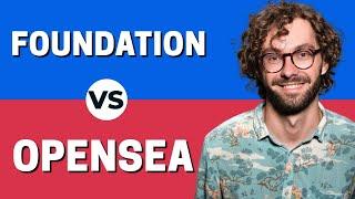 OpenSea vs Foundation - Which One is Better ?