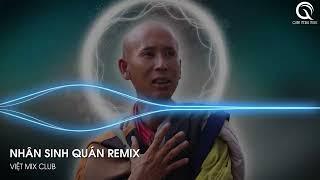 NHÂN SINH QUÁN REMIX - KẺ PHIÊU DU NỬA ĐỜI CHẲNG NO REMIX TIKTOK - NHẠC THẦY THÍCH MINH TUỆ REMIX