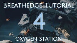 OXYGEN STATION  |  BREATHEDGE Tutorial 4