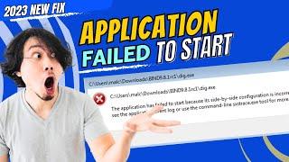[2023 FIX] "The application has failed to start because its side-by-side configuration is incorrect"