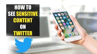 How To Change Twitter Settings to See Sensitive Content (2022)