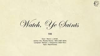 598 Watch, Ye Saints || SDA Hymnal || The Hymns Channel