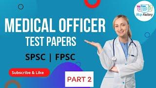 FREQUENTLY ASKED QUESTIONS FAQs for the test conducted under SPSC, FPSC  Medical Officer Part 2