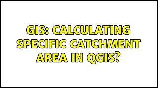 GIS: Calculating Specific Catchment Area in QGIS?